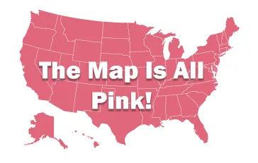 US map with every state shaded pink and the words The Map Is All Pink!